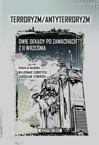 Terroryzm/Antyterroryzm. Dwie dekady po zamachach z 11 września - Waldemar Zubrzycki