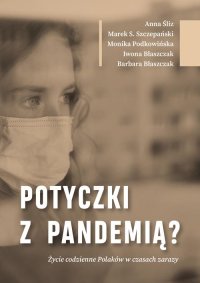 Potyczki z pandemią? Życie codzienne Polaków w czasach zarazy - Anna Śliz