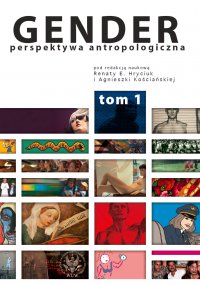 Gender. Tom 1. Organizacja społeczna - Agnieszka Kościańska, Renata E. Hryciuk