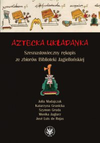 Aztecka układanka - Julia Madajczak, Katarzyna Granicka, Szymon Gruda, Monika Jaglarz, José Luis De Rojas