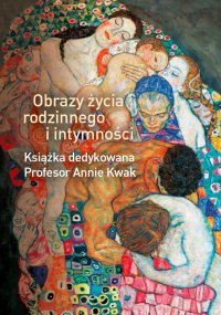 Obrazy życia rodzinnego i intymności - Mariola Bieńko, Magdalena Rosochacka-Gmitrzak, Ewa Wideł