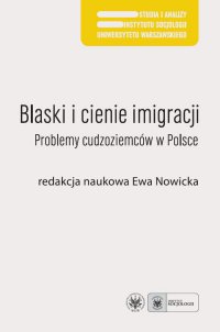 Blaski i cienie imigracji - Ewa Nowicka, Sławomir Łodziński