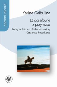 Etnografowie z przymusu - Karina Gaibulina