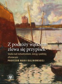 Z podróży wątkiem zlewa się przypisek - 