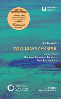 William Szekspir - Stanley Wells, Krystyna Kujawińska Courtney, Anna Jędrzejewska