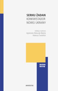 Serhij Żadan. Konkwistador nowej Ukrainy - Opracowanie zbiorowe 