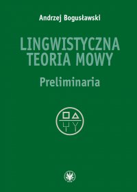 Lingwistyczna teoria mowy - Andrzej Bogusławski