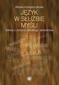 Język w służbie myśli - Renata Grzegorczykowa, Marek Łaziński, Marta Chojnacka-Kuraś