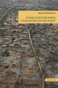 Poezja wiktoriańska a wielki kryzys religijny - Justyna Pacukiewicz