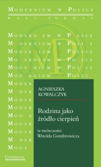 Rodzina jako źródło cierpień w twórczości Witolda Gombrowicza - A. Kowalczyk