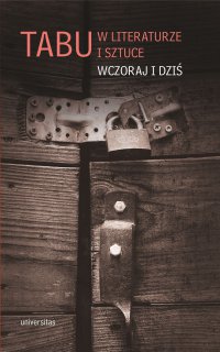 Tabu w literaturze i sztuce. Wczoraj i dziś - Opracowanie zbiorowe , praca zbiorowa