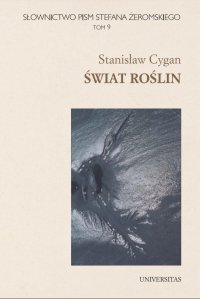 Słownictwo pism Stefana Żeromskiego. Świat roślin. Tom 9 - Stanisław Cygan