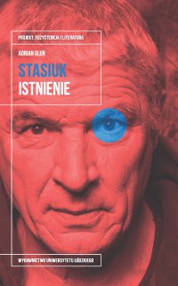 Andrzej Stasiuk. Istnienie - Adrian Gleń, Adrian Gleń