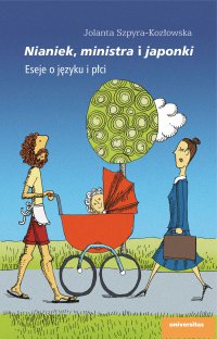 Nianiek, ministra i japonki. Eseje o języku i płci - 