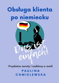 Obsługa klienta po niemiecku — das ist einfach! - Paulina Chmielewska