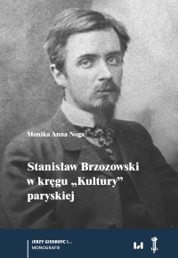 Stanisław Brzozowski w kręgu „Kultury” paryskiej - Monika Anna Noga