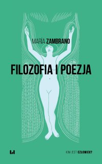Filozofia i poezja - Maria Judyta Woźniak, María Zambrano