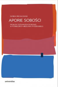 Aporie sobości. Problem tożsamości osobowej w powieściach Wiesława Myśliwskiego - Damian Michałowski