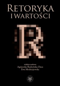 Retoryka i wartości - Agnieszka Budzyńska-Daca, Ewa Modrzejewska