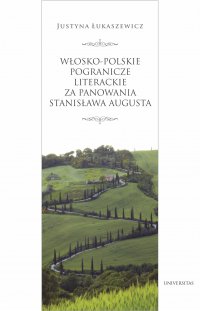 Włosko-polskie pogranicze literackie za panowania Stanisława Augusta - J. Łukaszewicz