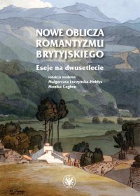 Nowe oblicza romantyzmu brytyjskiego - Małgorzata M. Przybyszewska