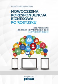 Nowoczesna korespondencja biznesowa po rosyjsku - Anna Strmiska-Mietlińska, Anna Strmiska-Mietlińska, Anna Strmiska-Mietlińska, Anna Strmiska-Mietlińska, Anna Strmiska-Mietlińska, Anna Strmiska-Mietlińska