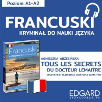 Francuski z kryminałem. Tous les secrets du docteur. Słowniczek - Opracowanie zbiorowe 