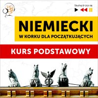 Niemiecki w korku dla początkujących. Kurs podstawowy - Dorota Guzik, Barbara Kubica Daniel, Aleksy Perski, Doris Wilma, Martin Brandt, Marcin Śróda