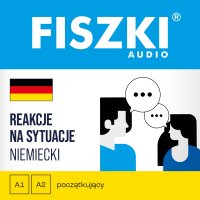 FISZKI audio. Niemiecki. Reakcje na sytuacje - Małgorzata Rychlicka-Hewitt, Alexandra Caroline Kaminski, Aleksandra Ciecierzyńska