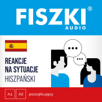 FISZKI audio. Hiszpański. Reakcje na sytuacje - 