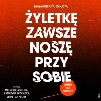 Żyletkę zawsze noszę przy sobie - Małgorzata Gołota, Sebastian Misiuk, Katarzyna Puchalska