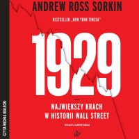 1929. Największy krach w historii Wall Street - Andrew Ross Sorkin, Michał Białecki