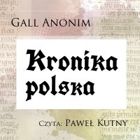 Kronika polska - Gall Anonim