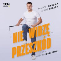 Nie widzę przeszkód - Marcin Popczyński, Marcin Ryszka, Jakub Białek