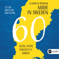 Made in Sweden. 60 słów, które stworzyły naród - Elisabeth Åsbrink