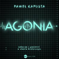 Agonia - Paweł Kapusta