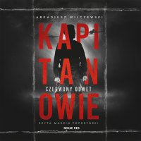 Kapitanowie. Czerwony odwet - Marcin Popczyński, Arkadiusz Wilczewski