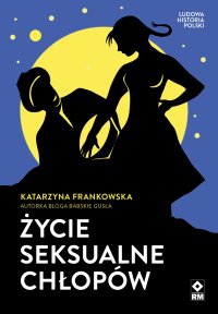 Życie seksualne chłopów - Kim Sayar, Katarzyna Frankowska