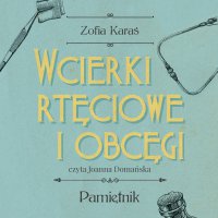 Wcierki rtęciowe i obcęgi - Joanna Domańska, Zofia Karaś