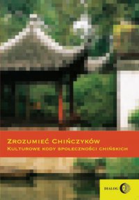 Zrozumieć Chińczyków. Kulturowe kody społeczności chińskich - Ewa Zajdler, Ewa Zajdler