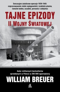 Tajne epizody II wojny światowej - William B. Breuer