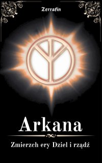 Arkana. Zmierzch ery. Dziel i rządź - Zerrafin 