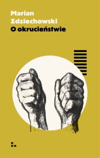 O okrucieństwie - Marian Zdziechowski