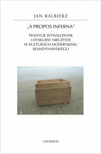 A propos inferna. Tradycje wynalezione i dyskursy nieczyste w kulturach modernizmu skandynawskiego - Jan Balbierz