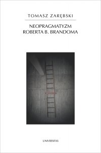 Neopragmatyzm Roberta B. Brandoma - Tomasz Zarębski