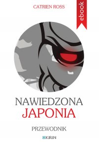 Nawiedzona Japonia. Przewodnik - Catrien Ross, Adrianna Wosińska