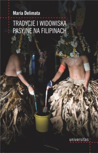 Tradycje i widowiska pasyjne na Filipinach - Maria Delimata, Maria Delimata