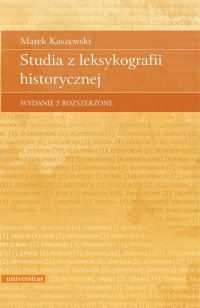 Studia z leksykografii historycznej. Wydanie 2 rozszerzone - Marek Kaszewski