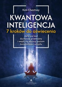 Kwantowa inteligencja – 7 kroków do oświecenia - Bartosz Bartkiewicz, Kim Chetsney