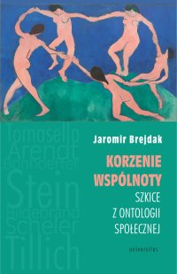 Korzenie wspólnoty. Szkice z ontologii społecznej - 